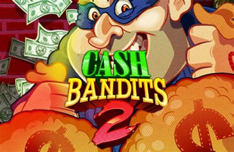 cash bandits 3 free play  Hide details